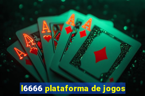 l6666 plataforma de jogos